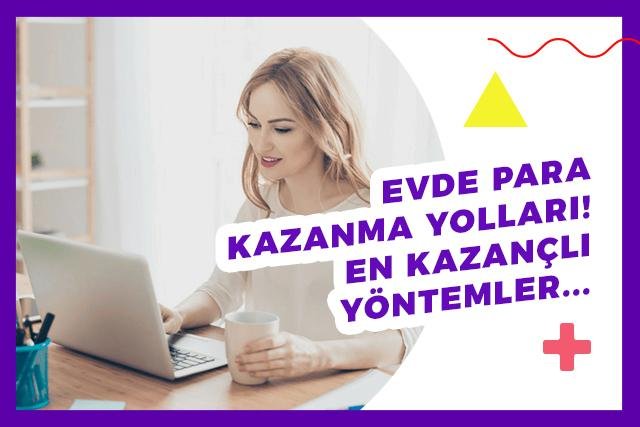 Evde Para Kazanma Yolları – 25 Yöntemle Evden PARA KAZAN!